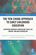 The Yew Chung Approach to Early Childhood Education: Centering Emergent Curriculum, Child-Led Inquiry, and Multilingualism