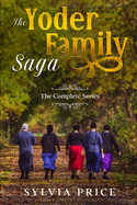 The Yoder Family Saga (An Amish Romance): The Complete Series