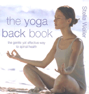 The Yoga Back Book, Updated and Revised: The Gentle Yet Effective Way to Spinal Health
