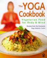 The Yoga Cookbook: Vegetarian Food for Body and Mind