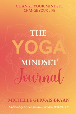 The Yoga Mindset Journal - Gervais-Bryan, Michelle