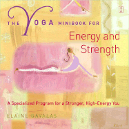 The Yoga Mini-Book for Energy and Strength: A Specialized Program for a Stronger, High-Energy You