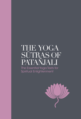 The Yoga Sutras of Patanjali: The Essential Yoga Texts for Spiritual Enlightenment - Vivekananda, Swami