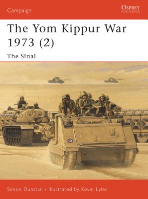 The Yom Kippur War 1973 (2): The Sinai - Dunstan, Simon