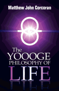 The Yoooge Philosophy of Life