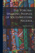 The Yoruba-speaking Peoples of Southwestern Nigeria