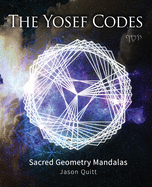 The Yosef Codes: Sacred Geometry Mandalas
