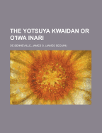 The Yotsuya Kwaidan or O'Iwa Inari