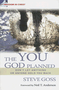 The You God Planned: Don't Let Anything or Anyone Hold You Back