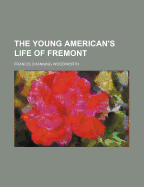 The Young American's Life of Fremont