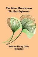 The Young Berringtons: The Boy Explorers