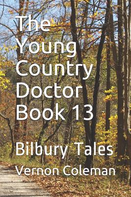 The Young Country Doctor Book 13: Bilbury Tales - Coleman, Vernon