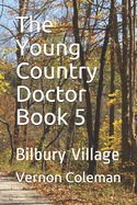 The Young Country Doctor Book 5: Bilbury Village