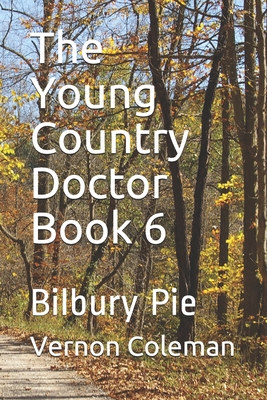The Young Country Doctor Book 6: Bilbury Pie - Coleman, Vernon