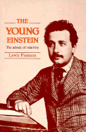 The Young Einstein, the Advent of Relativity