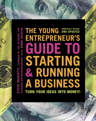 The Young Entrepreneur's Guide to Starting and Running a Business: Turn Your Ideas into Money! - Mariotti, Steve