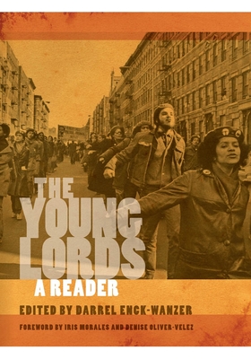 The Young Lords: A Reader - Enck-Wanzer, Darrel (Editor), and Morales, Iris (Foreword by), and Oliver-Velez, Denise (Foreword by)