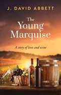 The Young Marquise: A Story of Love and Wine