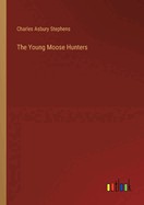 The Young Moose Hunters