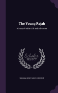 The Young Rajah: A Story of Indian Life and Adventure