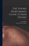 The Young Sportsman's Guide to Skin Diving
