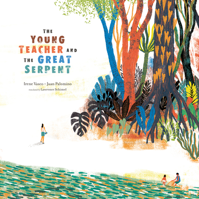 The Young Teacher and the Great Serpent - Vasco, Irene, and Palomino, Juan (Illustrator), and Schimel, Lawrence (Translated by)