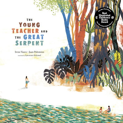 The Young Teacher and the Great Serpent - Vasco, Irene, and Palomino, Juan (Illustrator), and Schimel, Lawrence (Translated by)