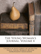 The Young Woman's Journal, Volume 4