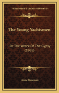 The Young Yachtsmen: Or the Wreck of the Gypsy (1865)