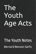 The Youth Age Acts: The Youth Notes
