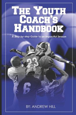 The Youth Coach's Handbook - Hill, Andrew