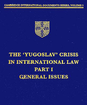 The Yugoslav Crisis in International Law - Bethlehem, Daniel (Editor), and Weller, Marc (Editor)