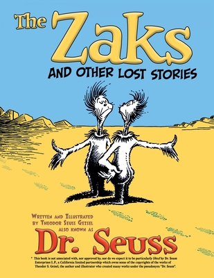 The Zaks and Other Lost Stories - Dr Seuss, and Gerrold, David (Supplement by), and Hauman, Glenn (Supplement by)