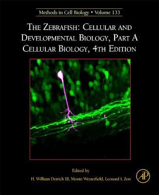 The Zebrafish: Cellular and Developmental Biology, Part a Cellular Biology: Volume 133 - Detrich III, H William, and Westerfield, Monte, and Zon, Leonard