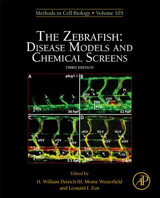 The Zebrafish: Disease Models and Chemical Screens: Volume 105 - Detrich III, H William