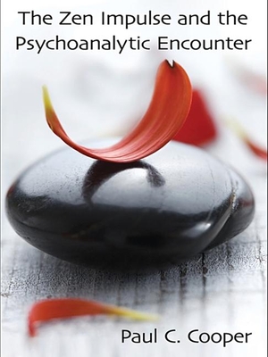 The Zen Impulse and the Psychoanalytic Encounter - Cooper, Paul C