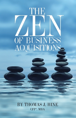 The Zen of Business Acquisitions - Hine, Thomas J