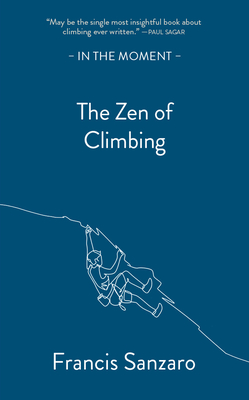 The Zen of Climbing - Sanzaro, Francis