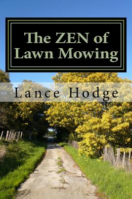 The Zen of Lawn Mowing - Hodge, Lance