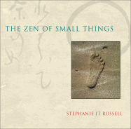 The Zen of Small Things - Russell, Stephanie