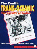 The Zenith*r Trans-Oceanic: The Royalty of Radios