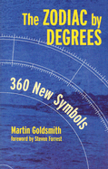 The Zodiac by Degrees: 360 New Symbols