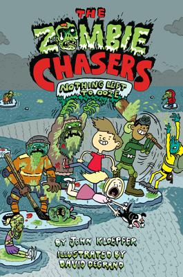 The Zombie Chasers #5: Nothing Left to Ooze - Kloepfer, John