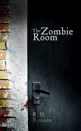 The Zombie Room - Ronald, R. D.