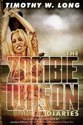 The Zombie Wilson Diaries - Long, Timothy W