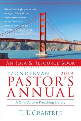 The Zondervan 2019 Pastor's Annual: An Idea and Resource Book - Crabtree, T T