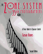 The Zone System for 35mm Photographers: A Basic Guide to Exposure Control - Graves, Carson