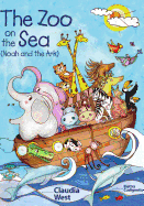 The Zoo on the Sea: Noah and the Ark