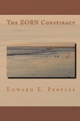 The ZORN Conspiracy - Peoples, Edward E, Dr.