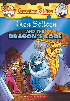 Thea Stilton and the Dragon's Code (Thea Stilton #1): A Geronimo Stilton Adventure - Stilton, Thea